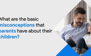 basic misconceptions that parents have about their children