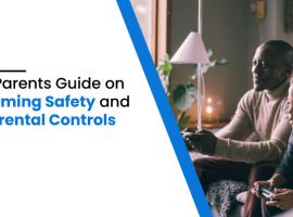 A Parents Guide on Gaming Safety and Parental Controls