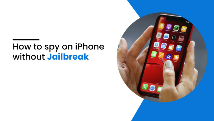 How to Spy on iPhone without Jailbreak? | mobilespy.io