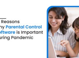 10 Reasons why Parental Control Software is Important during Pandemic