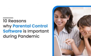 10 Reasons why Parental Control Software is Important during Pandemic