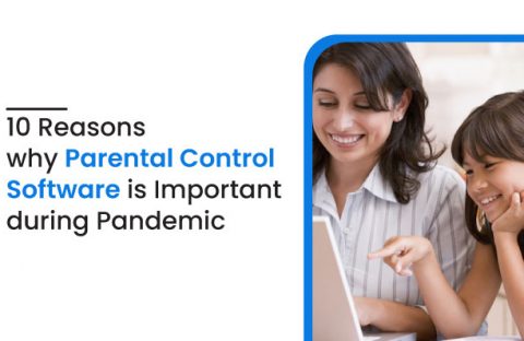10 Reasons why Parental Control Software is Important during Pandemic