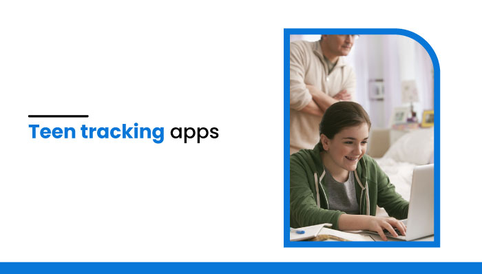 Teen tracking apps