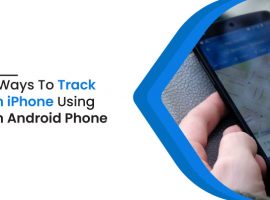 3 Ways To Track An iPhone Using An Android Phone