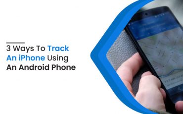 3 Ways To Track An iPhone Using An Android Phone