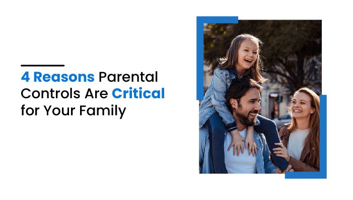 reasons-parental-controls-are-critical-for-your-family-parental-controls