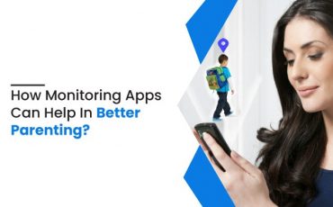 How Monitoring Apps Can Help In Better Parenting?