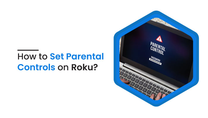 how-to-set-parental-controls-on-roku-best-measures-2022-mobilespy