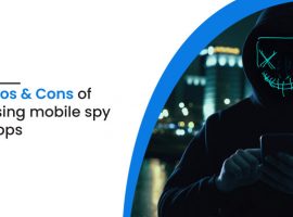 Pros and Cons of Mobile Spy Apps