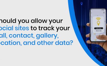  Should you allow your social sites to track your call, contact, gallery, location, and other data?