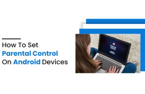 How to Set Parental Control on Android Devices