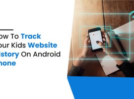 How to track your kids website history on android phone