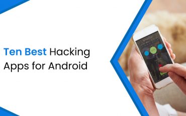 Ten Best Hacking Apps for Android