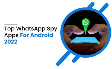 Top WhatsApp Spy Apps For Android 2022