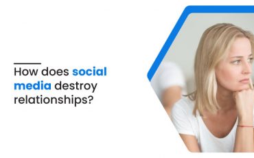 How Does Social Media Destroy Relationships?