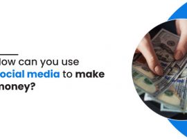 How can you use social media to make money?