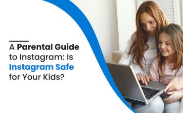 A Parental Guide to Instagram: Is Instagram Safe for Your Kids?