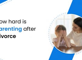 How Hard is Parenting After Divorce?