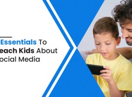 7 Essentials To Teach Your Kids About Social Media