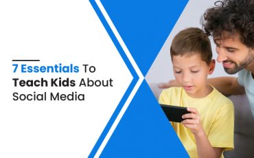 7 Essentials To Teach Your Kids About Social Media