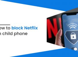 How to Block Netflix on a Child's Phone?