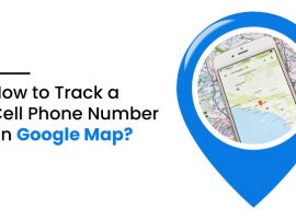 How to Track a Cell Phone Number on Google Map