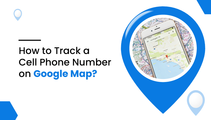 How can I track a mobile number using Google map?