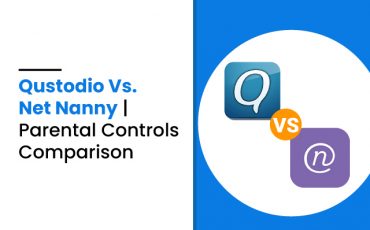 Qustodio Vs. Net Nanny