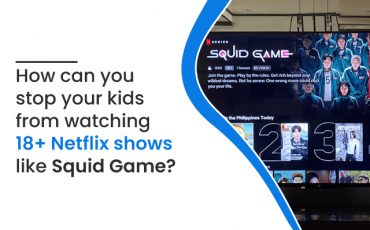 How can you stop your kids from watching 18+ Netflix shows like Squid Game?