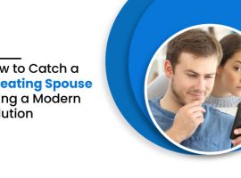 How to Catch a Cheating Spouse Using a Modern Solution