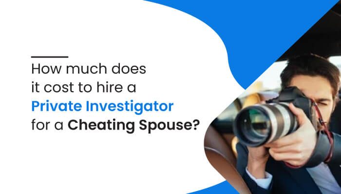 How Much Does It Cost To Hire A Private Investigator 