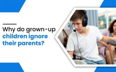 why grown up children ignore their parents