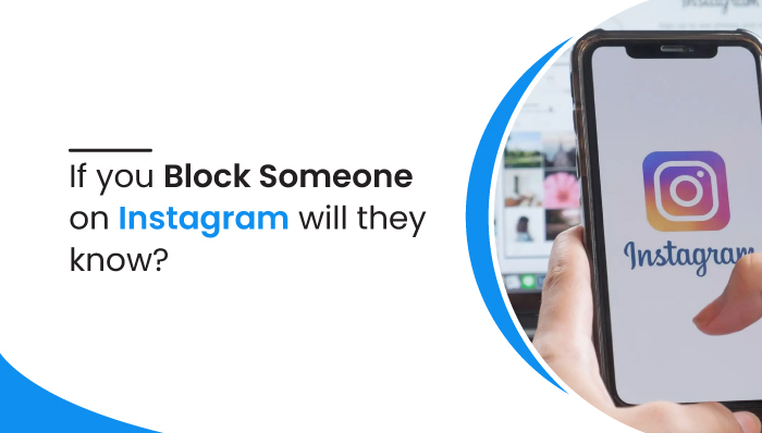 Wenn Sie jemanden auf Instagram blockieren, werden sie es wissen