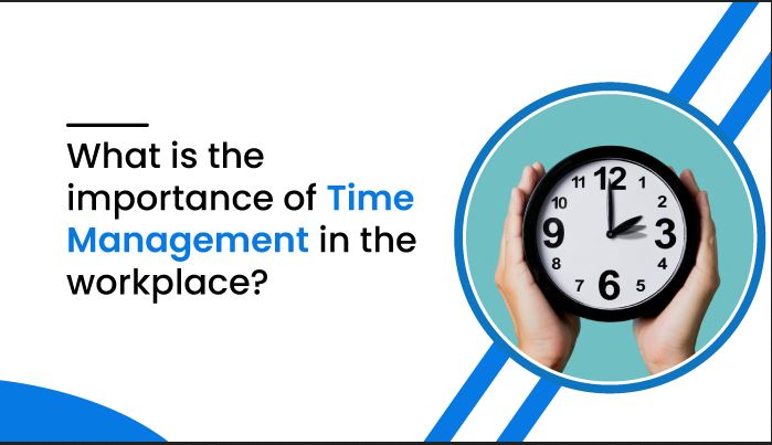what is the importance of time management in the workplace?
