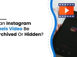 Can Instagram Reels Video Be Archived Or Hidden
