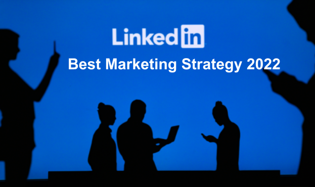 LinkedIn- Best Marketing Strategy 2022