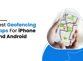 Best geofencing apps for Android and iPhone
