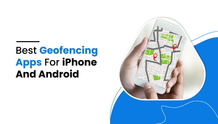 Best Geofencing Apps For IPhone And Android - The Ultimate Mobile ...