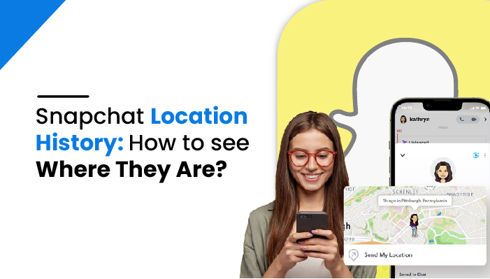 Snapchat Location History: How to See Where They Are? - The Ultimate