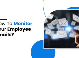 How To Monitor Your Employee Emails?