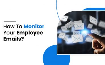 How To Monitor Your Employee Emails?