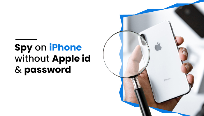 How to spy on iPhone without Apple id and password?