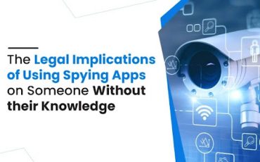 legal implications of using spying apps on someone