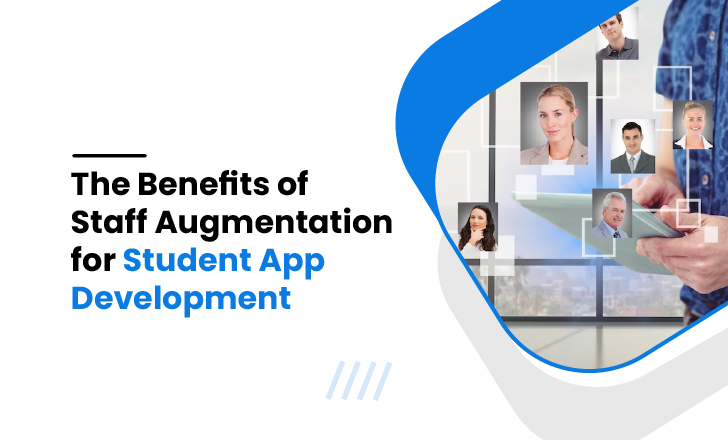 benefits of Staff Augmentation for Student App Development