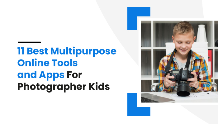 11-Best-Multipurpose-Online-Tools-and-Apps-For-Photographer-Kids-(mobilespy)