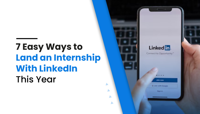 Easy Ways to Land an Internship With LinkedIn