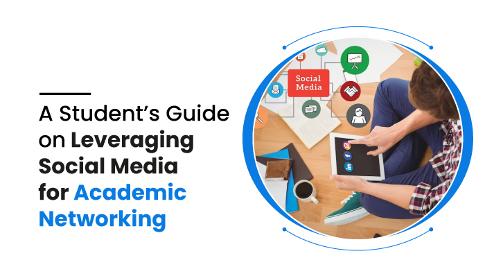 Student’s Guide on Leveraging Social Media for Academic Networking