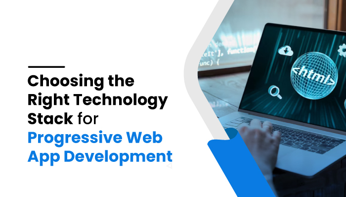 Right Technology Stack for Progressive Web App Development