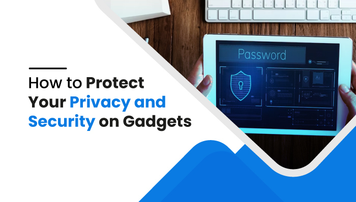 How-to-Protect-Your-Privacy-and-Security-on-Gadgets-(mobilespy)