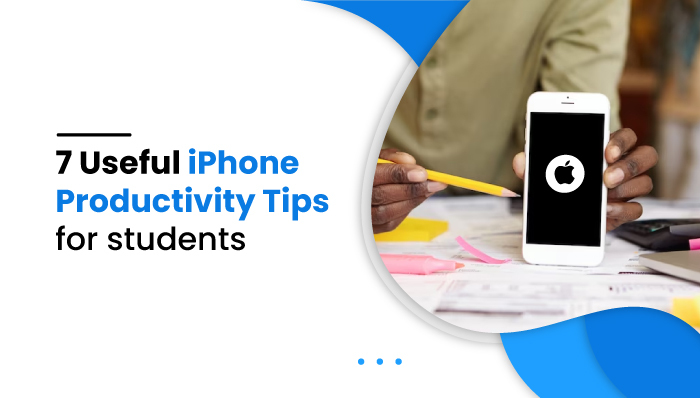 iPhone Productivity Tips for Students